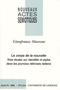 Nouveaux actes sémiotiques, n° 68-70. Le corps de la nouvelle : trois études sur identités et styles dans les journaux télévisés italiens