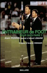 Entraîneur de foot, pour quoi faire ?