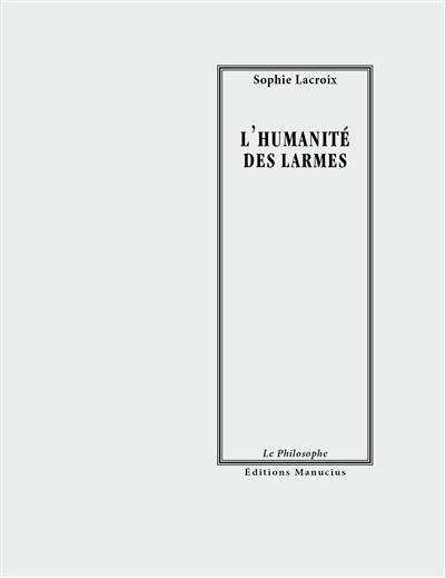 L'humanité des larmes : une approche philosophique