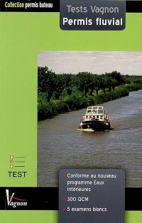 Tests Vagnon permis fluvial : permis plaisance, eaux intérieures : 300 QCM, 5 examens blancs