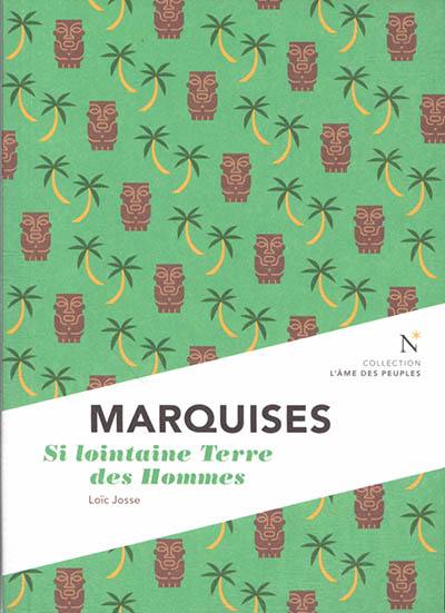 Marquises : si lointaine terre des hommes