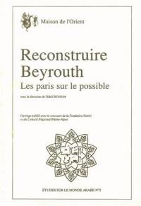 Reconstruire Beyrouth : les paris sur le possible