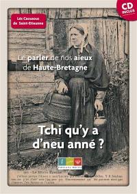 Tchi qu'y a d'neu anné ? : le parler de nos aïeux de Haute-Bretagne