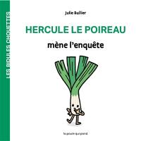 Les bidules chouettes. Hercule le poireau mène l'enquête