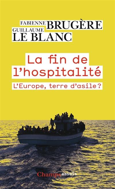 La fin de l'hospitalité : l'Europe, terre d'asile ?