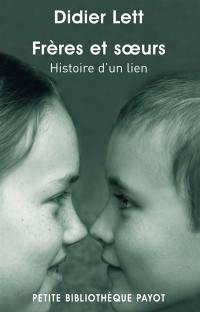 Frères et soeurs : histoire d'un lien