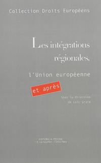 Les intégrations régionales, l'Union européenne : et après