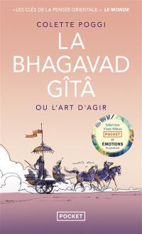 La Bhagavad Gîtâ ou L'art d'agir