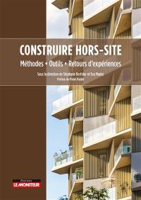 Construire hors-site : méthodes, outils, retours d'expériences