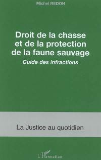 Droit de la chasse et de la protection de la faune sauvage : guide des infractions