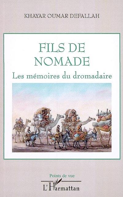 Fils de nomade : les mémoires du dromadaire