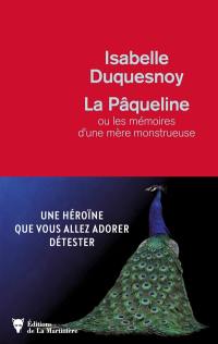 La Pâqueline ou Les mémoires d'une mère monstrueuse