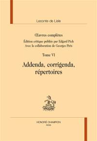 Oeuvres complètes. Vol. 6. Addenda, corrigenda, répertoires