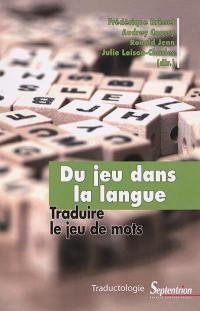 Du jeu dans la langue : traduire le jeu de mots