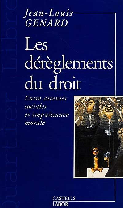 Les dérèglements du droit : entre attentes sociales et impuissance morale