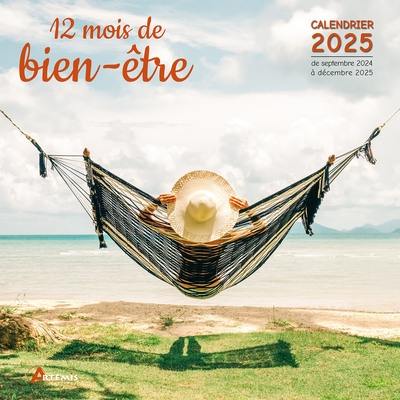 12 mois de bien-être : calendrier 2025 : de septembre 2024 à décembre 2025