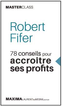 78 conseils pour accroître ses profits