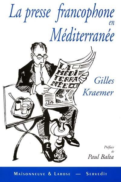 La presse francophone en Méditerranée : regain et perspectives