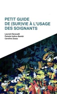 Petit guide de (sur)vie à l'usage des soignants