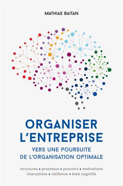 Organiser l'entreprise : vers une poursuite de l'organisation optimale