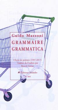 Grammaire : choix de poèmes, 1997-2017