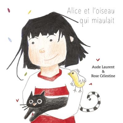 Alice et l'oiseau qui miaulait