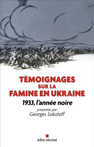 1933, l'année noire : témoignages sur la famine en Ukraine