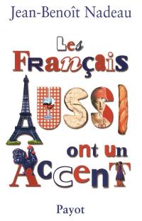 Les Français aussi ont un accent : méaventures anthropologiques d'un Québecois en Vieille-France