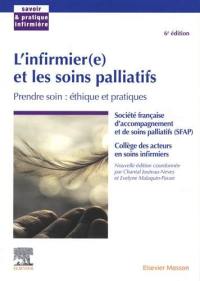 L'infirmier(e) et les soins palliatifs : prendre soin : éthique et pratiques