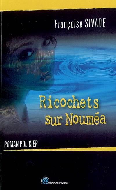 Ricochets sur Nouméa