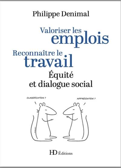 Valoriser les emplois, reconnaître le travail : équité et dialogue social