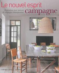 Le nouvel esprit campagne : inspirations pour maisons de campagne contemporaines