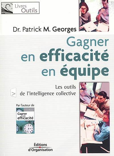 Gagner en efficacité en équipe : les outils de l'intelligence collective