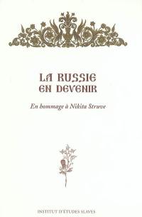 La Russie en devenir : mélanges en l'honneur de Nikita Struve