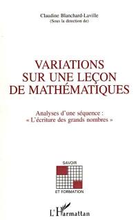 Variations sur une leçon de mathématiques : analyse d'une séquence L'écriture des grands nombres