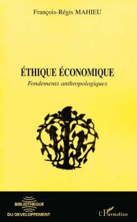 Ethique économique : fondements anthropologiques