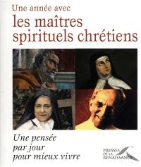 Une année avec les maîtres spirituels chrétiens : une pensée par jour pour mieux vivre