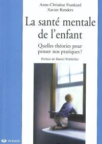 La santé mentale de l'enfant : quelles théories pour penser nos pratiques ?