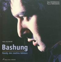 Bashung : dandy des matins blêmes