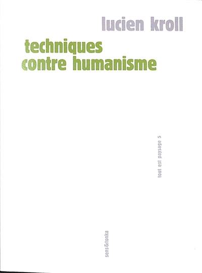 Tout est paysage. Vol. 5. Techniques contre humanisme