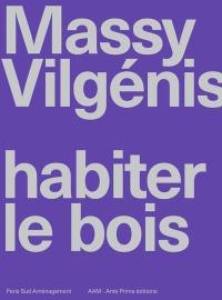 Massy Vilgénis, habiter le bois