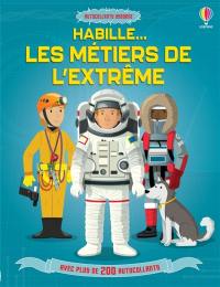 Habille : Les métiers de l'extrême