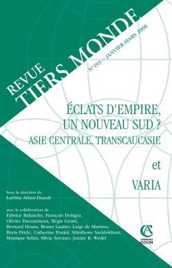 Tiers monde, n° 193. Eclats d'Empire, un nouveau Sud ? : Asie centrale, Transcaucasie