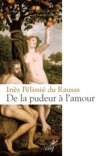 De la pudeur à l'amour : philosophie et théologie de la pudeur