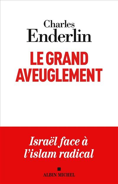 Le grand aveuglement : Israël face à l'islam radical