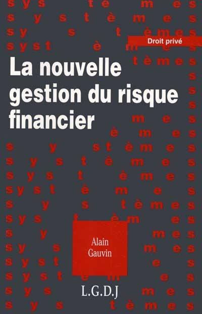 La nouvelle gestion du risque financier