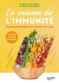 La cuisine de l'immunité : programme global pour résister aux virus : conseils, recettes et astuces