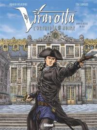 Viravolta : l'Orchidée noire. Vol. 2. Dans le secret du roi