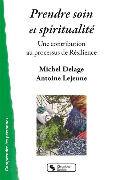 Prendre soin et spiritualité : une contribution au processus de résilience