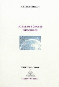 Le bal des choses immobiles